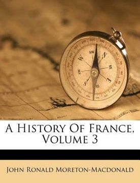 portada a history of france, volume 3 (en Inglés)