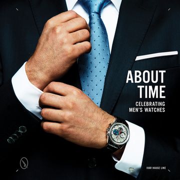 portada About Time: Celebrating Men's Watches (en Inglés)