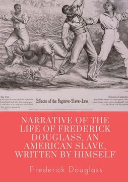 portada Narrative of the life of Frederick Douglass, an American slave, written by himself: A 1845 memoir and treatise on abolition written by orator and form (in English)