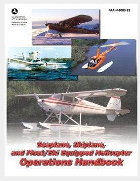 portada Seaplane, Skiplane, and Float/Ski Equipped Helicopter Operations Handbook (en Inglés)