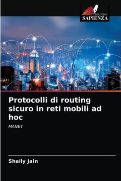 portada Protocolli di routing sicuro in reti mobili ad hoc (en Italiano)