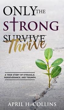 portada Only the Strong Thrive (in English)