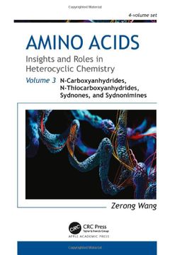 portada Amino Acids: Insights and Roles in Heterocyclic Chemistry: Volume 3: N-Carboxyanhydrides, N-Thiocarboxyanhydrides, Sydnones, and Sydnonimines (Amino. And Roles in Heterocyclic Chemistry, 3) (en Inglés)
