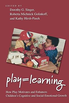 portada Play = Learning: How Play Motivates and Enhances Children's Cognitive and Social-Emotional Growth (en Inglés)