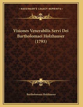 portada Visiones Venerabilis Servi Dei Bartholomaei Holzhauser (1793)