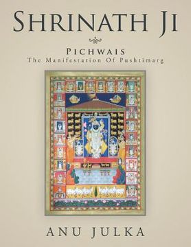 portada Shrinath Ji: Pichwais: The Manifestation Of Pushtimarg (en Inglés)
