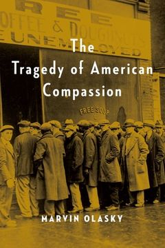 portada The Tragedy of American Compassion (en Inglés)