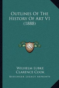 portada outlines of the history of art v1 (1888) (en Inglés)