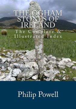 portada The Ogham Stones of Ireland: The Complete & Illustrated Index (en Inglés)