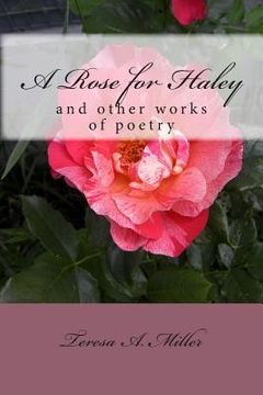 portada A Rose for Haley and other works of poetry (en Inglés)