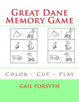 portada Great Dane Memory Game: Color - Cut - Play (en Inglés)