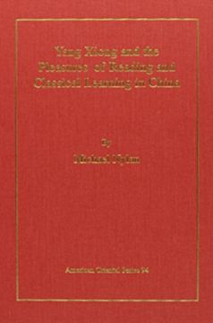 portada Yang Xiong and the Pleasures of Reading and Classical Learning in China (American Oriental) (in English)