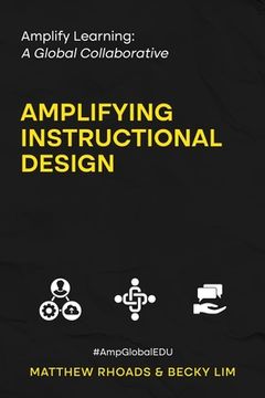 portada Amplify Learning: A Global Collaborative - Amplifying Instructional Design: A Global Collaborative (en Inglés)