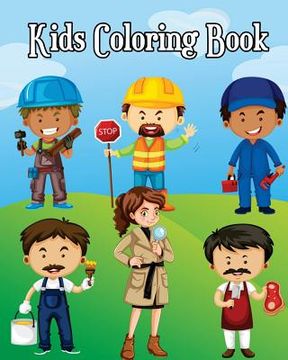 portada Kids Coloring Book: Easy Coloring Pages for Little Hands with Thick Lines, Learn About Careers (Super Cute Cartoon Drawing in Various Job (in English)