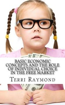 portada Basic Economic Concepts and the Role of Individual Choice in the Free Market: (First Grade Social Science Lesson, Activities, Discussion Questions and (en Inglés)
