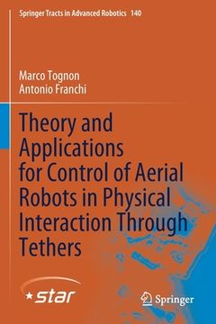 portada Theory and Applications for Control of Aerial Robots in Physical Interaction Through Tethers (en Inglés)