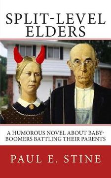 portada Split-Level Elders: A Humorous Novel about Baby-Boomers Battling their Parents (in English)