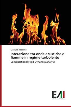 portada Interazione tra onde acustiche e fiamme in regime turbolento: Computational Fluid Dynamics analysis