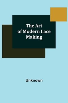 portada The Art of Modern Lace Making (en Inglés)