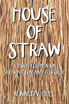 portada House of Straw: A Book for Men on Separation and Divorce