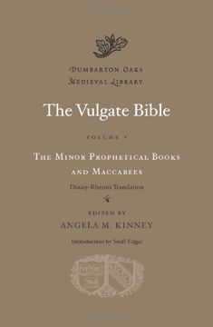 portada The Vulgate Bible, Volume v: The Minor Prophetical Books and Maccabees: Douay-Rheims Translation: 5 (Dumbarton Oaks Medieval Library) 