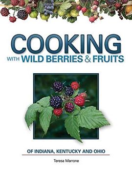portada Cooking Wild Berries Fruits in, ky, oh (Foraging Cookbooks) (in English)