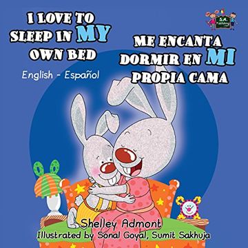 portada I Love to Sleep in My Own Bed Me encanta dormir en mi propia cama: English Spanish Bilingual Edition (English Spanish Bilingual Collection)