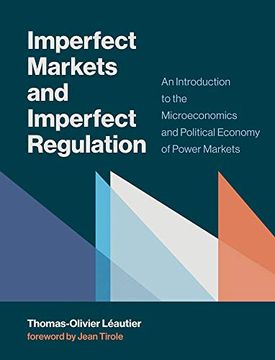 portada Imperfect Markets and Imperfect Regulation: An Introduction to the Microeconomics and Political Economy of Power Markets (The mit Press) (in English)