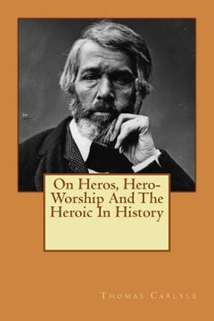 portada On Heros, Hero-Worship And The Heroic In History (en Inglés)