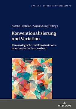 portada Konventionalisierung und Variation: Phraseologische und Konstruktionsgrammatische Perspektiven (Sprache - System und Taetigkeit) (en Inglés)