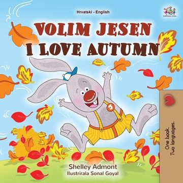portada I Love Autumn (Croatian English Bilingual Book for Kids) (in Croacia)