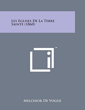 portada Les Eglises de La Terre Sainte (1860) (French Edition)