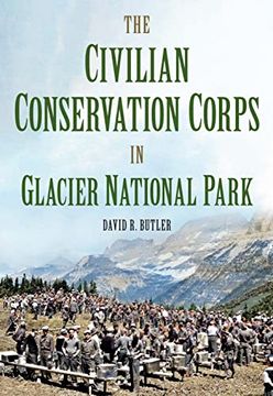 portada The Civilian Conservation Corps in Glacier National Park, Montana (en Inglés)
