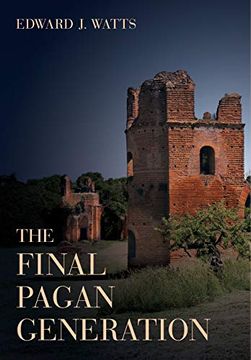 portada The Final Pagan Generation (Transformation of the Classical Heritage) (en Inglés)
