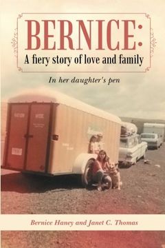 portada Bernice: A Fiery Story of Love and Family: In Her Daughter's Pen