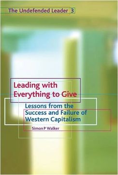 portada leading with everything to give: lessons from the success and failure of western capitalism (en Inglés)