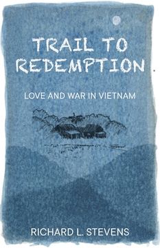 portada Trail to Redemption: Love and war in Vietnam (Paperback or Softback) (in English)