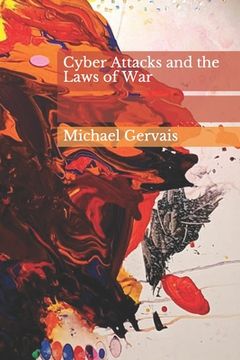 portada Cyber Attacks and the Law of War: Journal of Law & Cyberwarfare 2012, Volume 01, Issue 01 (en Inglés)