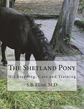 portada The Shetland Pony: His Breeding, Care and Training