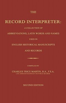 portada the record interpreter: a collection of abbreviations, latin words and names used in english historical manuscripts and records. second editio
