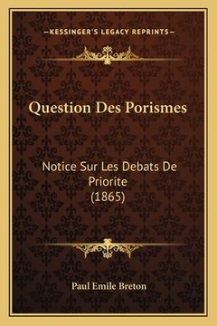 portada Question Des Porismes: Notice Sur Les Debats De Priorite (1865) (en Francés)