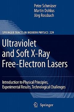 portada ultraviolet and soft x-ray free-electron lasers: introduction to physical principles, experimental results, technological challenges