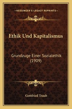 portada Ethik Und Kapitalismus: Grundzuge Einer Sozialethik (1909) (en Alemán)
