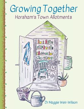 portada Growing Together - Horsham's Town Allotments (en Inglés)