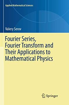 portada Fourier Series, Fourier Transform and Their Applications to Mathematical Physics (en Inglés)