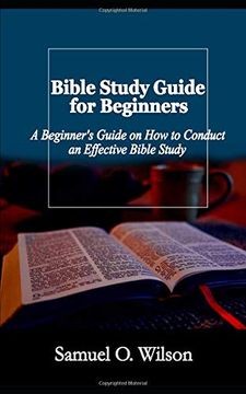 portada Bible Study Guide for Beginners: A Beginners Guide on how to Conduct an Effective Bible Study (en Inglés)