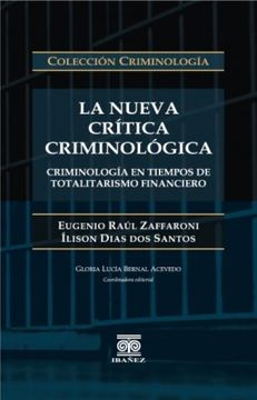 portada LA NUEVA CRÍTICA CRIMINOLÓGICA. CRIMINOLOGÍA EN TIEMPOS DE TOTALITARISMO FINANCIERO (in Spanish)