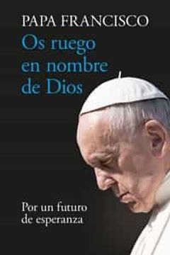portada Os Ruego en Nombre de Dios (in Spanish)