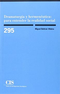 portada Dramaturgia y Hermenéutica: Para Entender la Realidad Social (in Spanish)