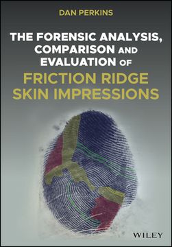 portada The Forensic Analysis, Comparison and Evaluation of Friction Ridge Skin Impressions